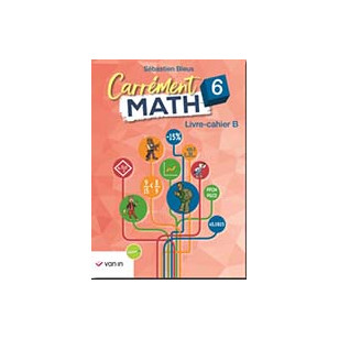 Carrément Math 6B - Livre-cahier